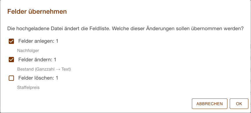 Dialog Felder übernehmen mit den drei Zeilen zum Anlegen, Ändern und Löschen von Feldern