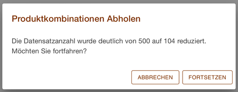 Dialog Produktkombinationen Abholen mit den Schaltflächen Abbrechen und Fortsetzen