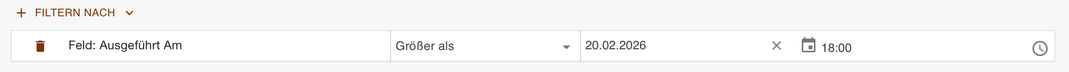 Filter auf Ausgeführt Am mit Datum und zusätzlich gewählter Uhrzeit